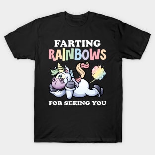 Farting Rainbows For Seeing You T-Shirt